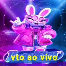 vto ao vivo